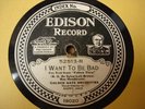 EDISON 52513 GOLDEN GATE ORCH I Want To Be Bad/Button Up Yr Overcoat