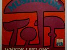 MUSHROOM*where I belong*45*HOLLAND HARD PSYCH FUZZ MAYHEM DANCER*spanis p/s*HEAR