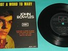 7'' EP JOHN ROWLES HUSH NOT A WORD TO MARY COLUMBIA EMI EEAC 1013 MALAYSIA RARE