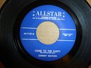 1958 Rockabilly, Johnny Watson, Come to the Party,  Allstar 7167