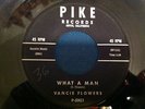 VANCIE FLOWERS What a Man PIKE RECORDS 45 Rockabilly Bakersfield
