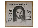 Poison Idea - Pick Your King 7