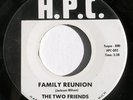 hear: THE TWO FRIENDS on HPC soul R&B 45 Family Reunion/Just To Much to Hope For