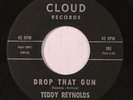 rare Soul 45 TEDDY REYNOLDS drop that gun CLOUD Hear