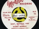 Danny Monday BABY, WITHOUT YOU / GOOD TASTE OF LOVE Modern 1025 ORIGINAL WLP DJ