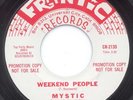 MYSTIC - WEEKEND PEOPLE b/w I GET SO DISGUSTED - FRANTIC - GARAGE 45- '60s - WLP