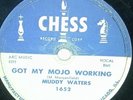 CHESS 1957 GOT MY MOJO WORKING/ROCK ME MUDDY WATERS