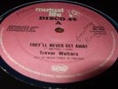 Trevor Walters They'll Never Get Away Rare Killer Roots 12