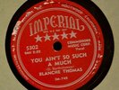 Blanche Thomas Imperial 5302 You Ain’t So Such a Much