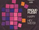 PROUD FLESH Hey Mister/Happy, 7