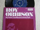 7 ' ROY ORBISON '' MY FRIEND/SOUTHBOUND JERICHO PARK ''  HOLLAND