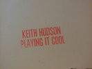 KEITH HUDSON Playing It Cool JOINT INTERNATIONAL Records Roots LP ORIGINAL 1st