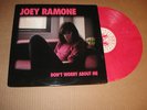 JOEY RAMONE-Don't Worry About Me*2002 Sanctuary Records*pink vinyl