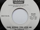 Rare X-Over Soul 45 - Lee Charles ''Then Would You Love Me'' DAKAR Listen