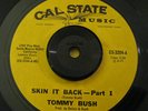 Funk Soul/R&B 45 Tommy Bush - Skin It Back on CAL STATE NM Original RARE