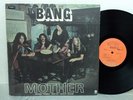 BANG MOTHER 