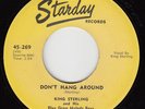 KING STERLING - Starday 269 - Don't Hang Around - 1956 HILLBILLY 45 VG+