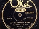 78rpm 1927 Okeh 45304, Crockett Ward and His Boys, AIN'T THAT TROUBLE IN MIND