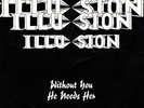 ILLUISON metal WITHOUT YOU / HE NEEDS HER private 45 HEAR texas PICTURE SLEEVE