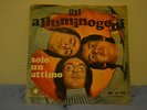 GLI ALLUMINOGENI - SOLO UN ATTIMO / PSICOSI ORIGINALE 1971