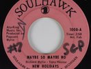 Northern Soul 45 NEW HOLIDAYS Maybe So Maybe No SOULHAWK Mayer Hawthorne HEAR