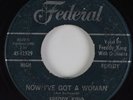 R&B Soul 45 FREDDY KING Now I've Got A Woman FEDERAL HEAR