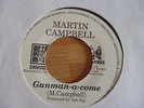 MARTIN CAMPBELL – GUNMAN A COME - JAH WORKS 7” - SHAKA KILLER  - BEST CUT EVER 