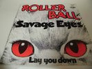 ROLLERBALL SAVAGE EYES/LAY YOU DOWN AWESOME RARE PUNK/KBD DUTCH ONLY CNR GREAT