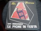 Gli SCOOTERS Le pigne in testa/Una minigonna  etichetta JOLLY