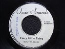 EVERY LITTLE THING  /  ROD  TAYLOR  /  orig  OSSIE  SOUNDS  7 in 1978