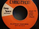 Detroit Techno Rare Orig 45 CYBOTRON Alleys Of Your Mind DEEP SPACE-JUAN ATIKINS