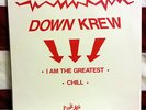 DOWN KREW I AM THE GREATEST CHILL RANDOM RAP rare 88 atl electro HIP HOP dj VG+