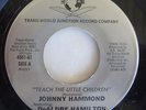 PRIVATE MODERN SOUL BOOGIE 45 JOHNNY HAMMOND Teach The Children TRANS WORLD;HEAR