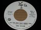 RARE 70'S NORTHERN SOUL 45 - KIRK TAYLOR - I'M THE ONE THAT NEEDS YOU