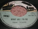 WHAT AM I TO DO/Bring Back That Smile-TONY SCOTT-Escort-ES 805/Skinhead 7