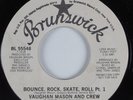 Funk Disco 45 VAUGHAN MASON & CREW Bounce Rock Skate Roll BRUNSWICK DJ HEAR