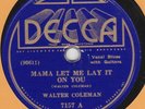WALTER COLEMAN - MAMA LET ME LAY IT ON YOU/SMACK THAT THING - DECCA  7157