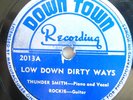THUNDER SMITH-DOWN TOWN 78-LOW DOWN DIRTY WAYS /WATER COAST BLUES