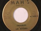 LEE ROGERS: Troubles (rare soul vinyl 45) faint date rubber stamp ol