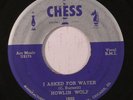 HOWLIN' WOLF: I Asked For Water (rare blues & r&b vinyl 45)