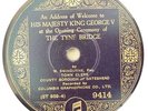 78 rpm King GEORGE V Speech - Opening of TYNE BRIDGE 1928 - Newcastle Gateshead
