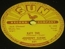Holy Grail 78 for Johnny Cash - Sun # 321 - 1959 release  Katy Too - 