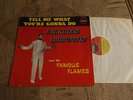 JAMES BROWN & THE FAMOUS FLAMES TELL ME WHAT YOU'RE GONNA 1st Press UK EMBER 64