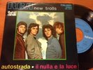 NEW TROLLS - Autostrada / Il Nulla e la Luce 7 inch ITALIAN prog legend RARE