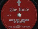 Hear Black Gospel 78 rpm THE ROBERTS SINGERS Jesus The Answer To... VOICE 100
