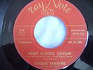 REGGIE PERKINS - HIGH SCHOOL CAESAR - ROCKABILLY JIVER
