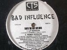 BAD INFLUENCE That's The Way Life Goes / Thug Thang 12