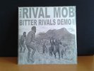 The Rival Mob - Bitter Rivals Demo 7 Inch, Have Heart, Basement, More than Life