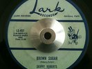 Skippy Roberts and the Four Jacks - Brown Sugar / Holy Mak'ral Andy - Lark 45