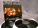 LITTLE VILLAGE / RY COODER  - STAGE JOB - 2 LP VINYL SET  - TSP 136 ORG. - 1992